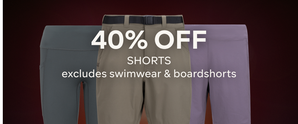 40% OFF SHORTS excludes swimwear and boardshorts