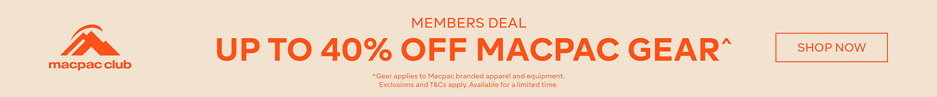 MEMBERS DEAL UP TO 40% OFF MACPAC GEAR - SHOP NOW