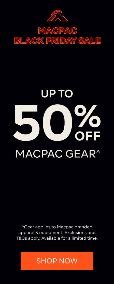 Macpac Black Friday Sale Up to 50% off Macpac Gear