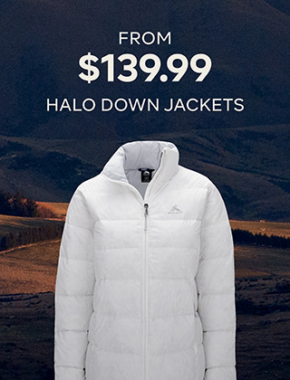 FROM $139.99 HALO DOWN JACKETS